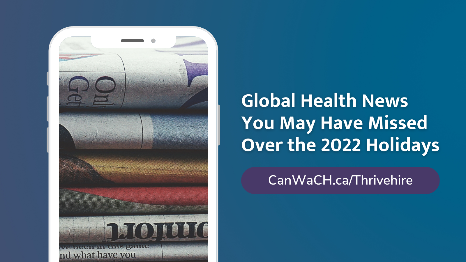 Get Caught Up on the Latest Global Health News You May Have Missed During the 2022 Holidays